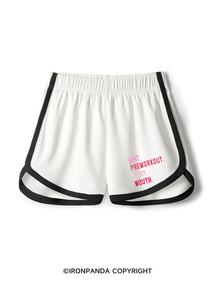 Spit Preworkout In My Mouth Workout Shorts