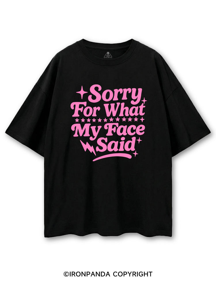 SORRY FOR WHAT MY FACE SAID COTTON PUMP COVER