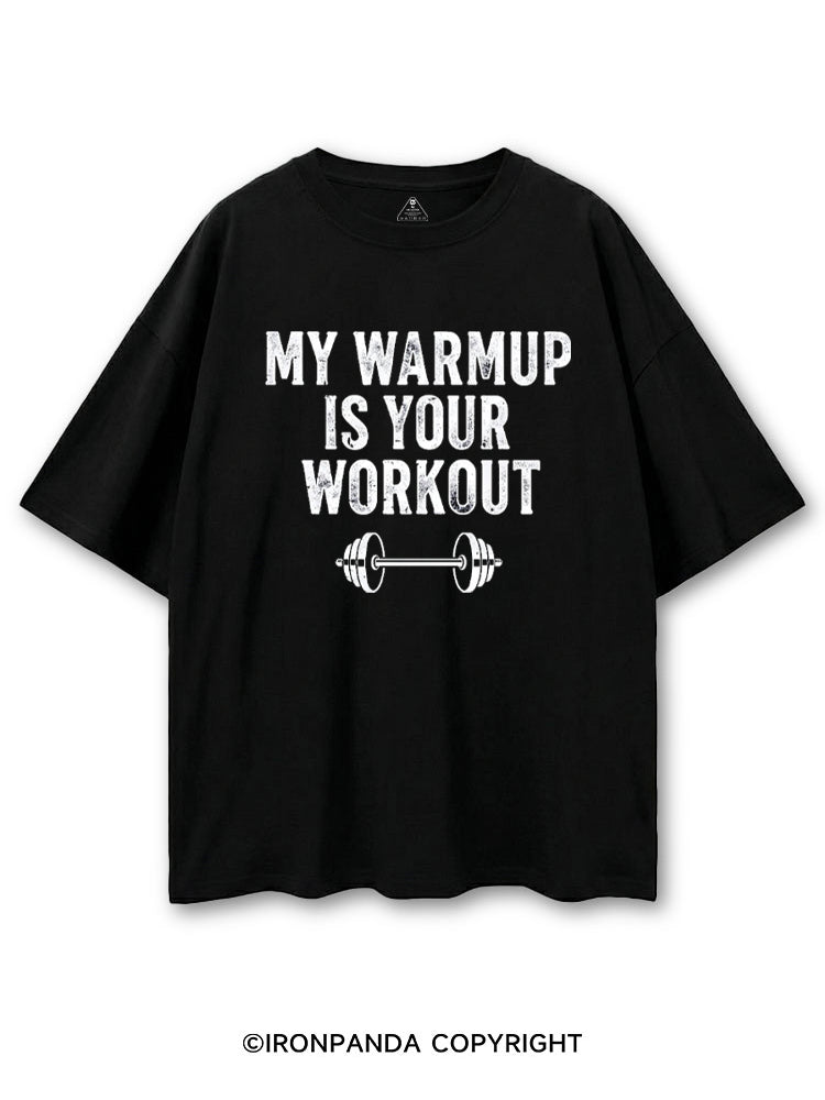 MY WARMUP IS YOUR WORKOUT FUNNY GYM COTTON PUMP COVER