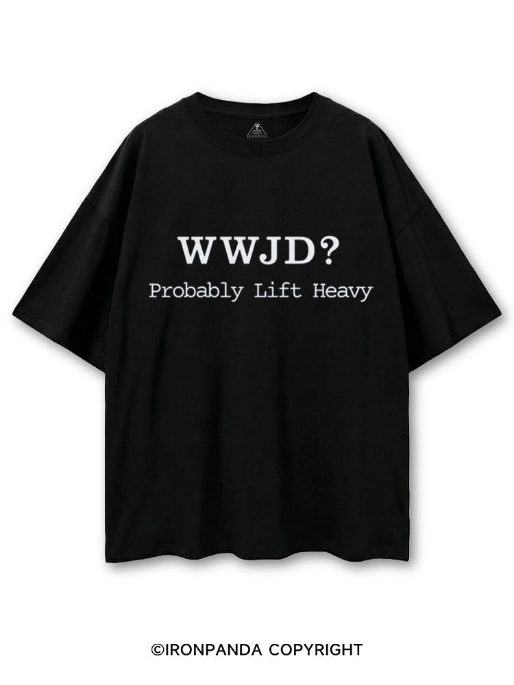 WWJD? PROBABLY LIFT HEAVY COTTON PUMP COVER