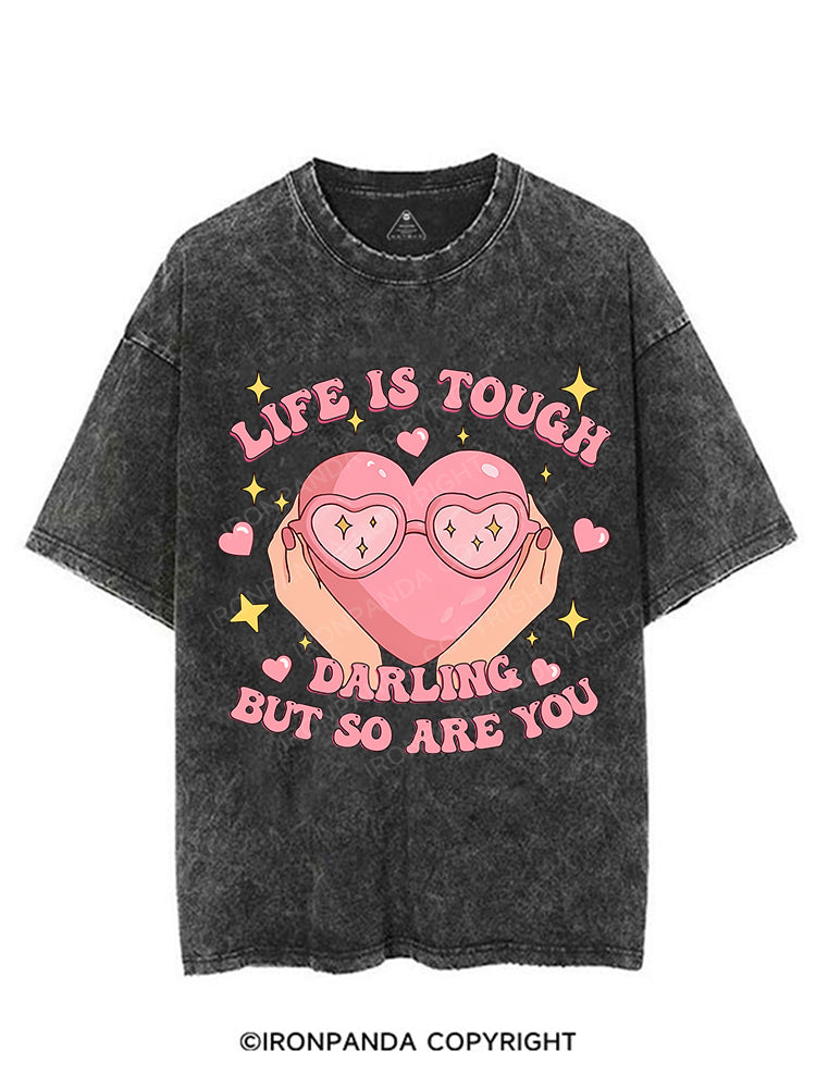 LIFE IS TOUGH, DARLING, BUT SO ARE YOU VINTAGE GYM SHIRT