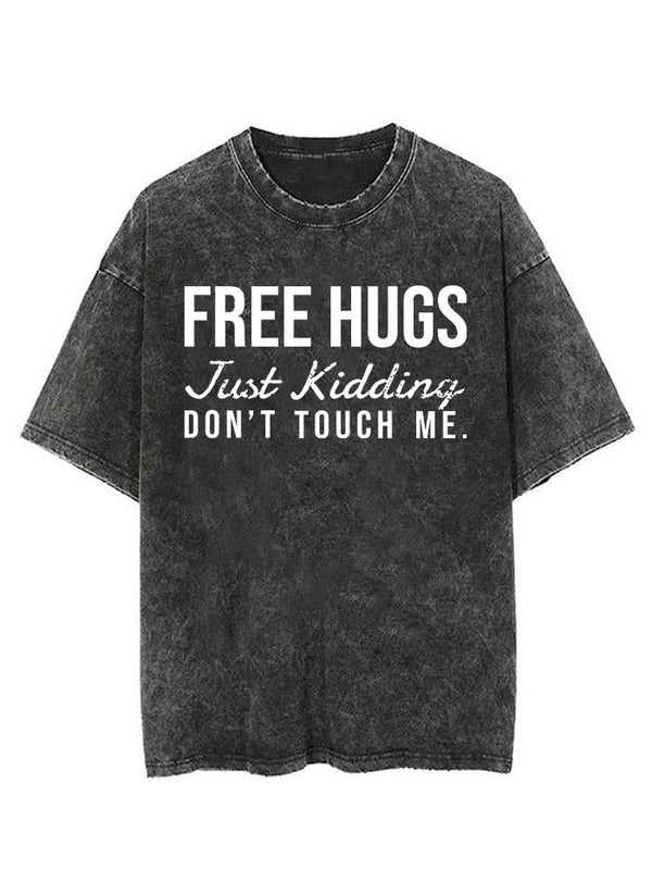 Free Hugs Just Kidding Dont Touch Me Vintage Gym Shirt