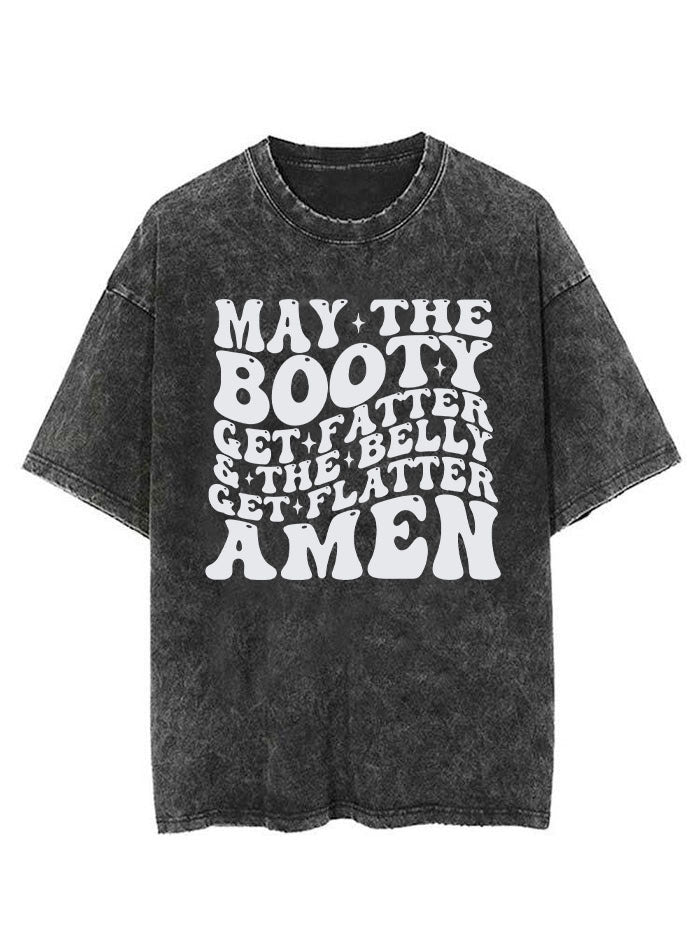 May The Booty Get Fatter And The Belly Get Flatter Amen Vintage Gym Shirt