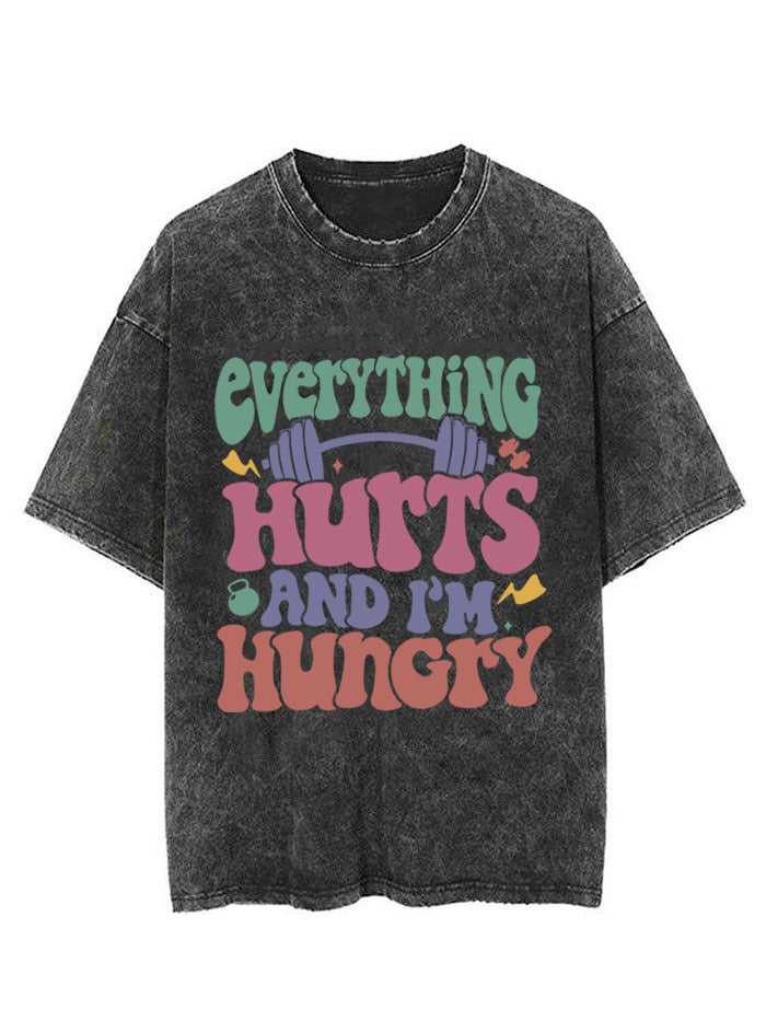 Everything Hurts And I’m Hungry Vintage Gym Shirt
