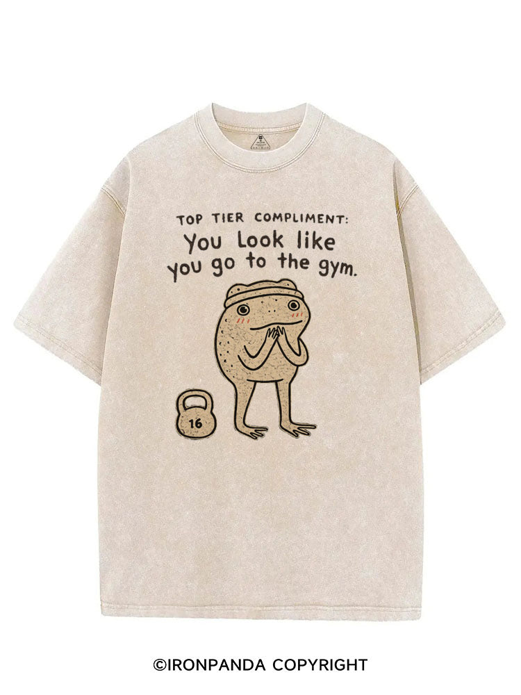 TOP TIER COMPLIMENT YOU LOOK LIKE YOU GO TO THE GYM VINTAGE GYM SHIRT