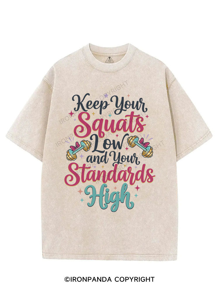 keep your squats low and your standards high VINTAGE GYM SHIRT