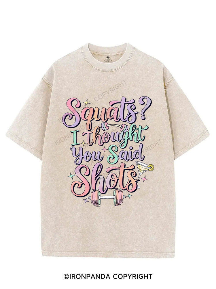 Squats？ I Thought You Said Shots VINTAGE GYM SHIRT