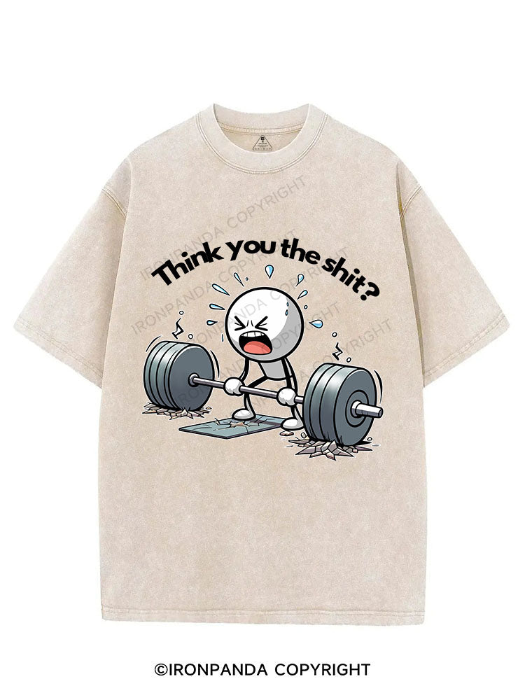 THINK YOU THE SHIT VINTAGE GYM SHIRT
