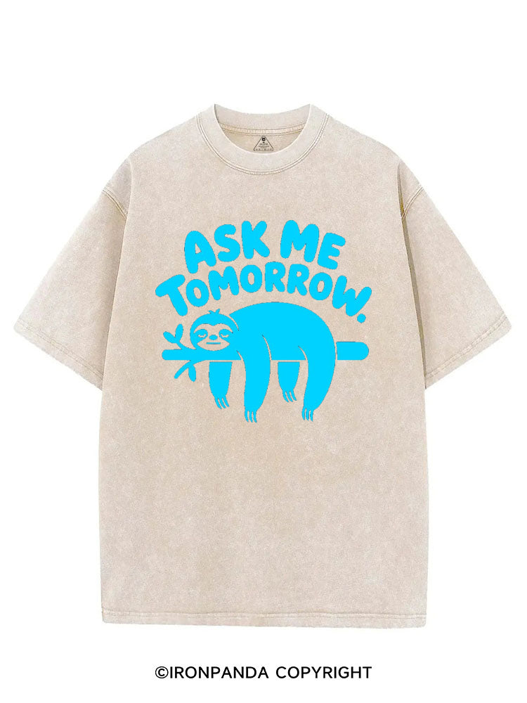 ASK ME TOMORROW SLOTH VINTAGE GYM SHIRT