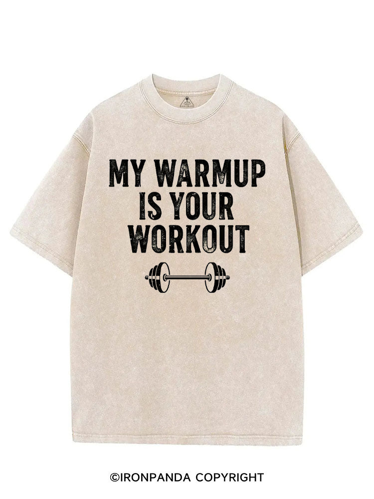 MY WARMUP IS YOUR WORKOUT FUNNY GYM VINTAGE GYM SHIRT