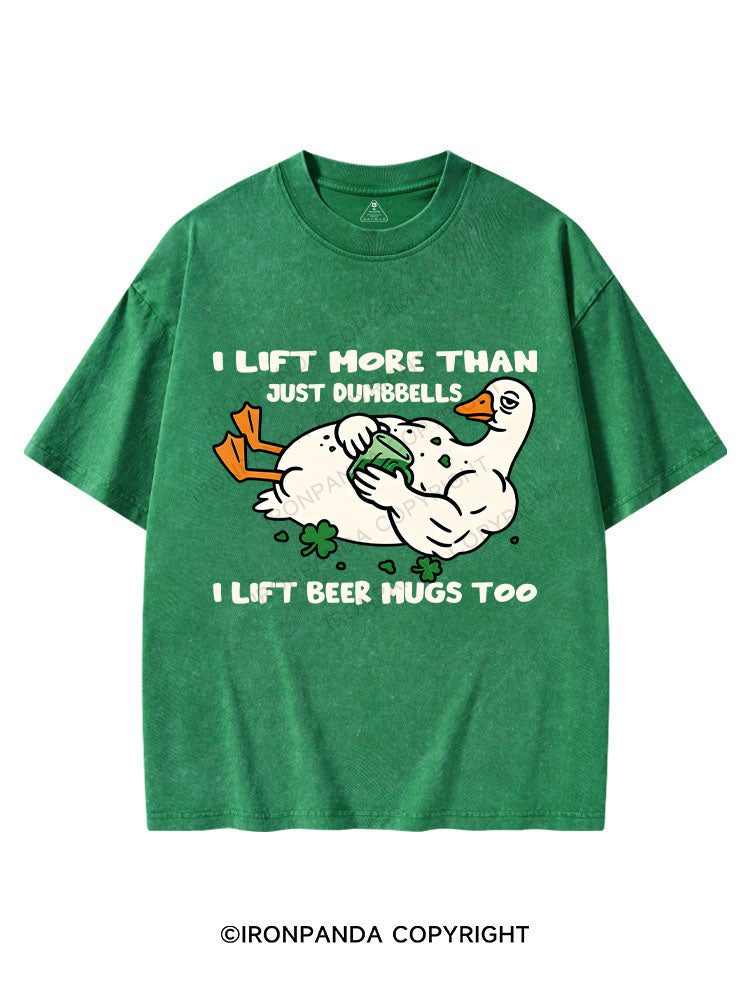 I lift more than just dumbbells I lift beer mugs too St Patrick's Washed Gym T-shirt