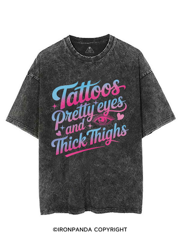 TATTOOS PRETTY EYES AND THICK THIGHS VINTAGE GYM SHIRT