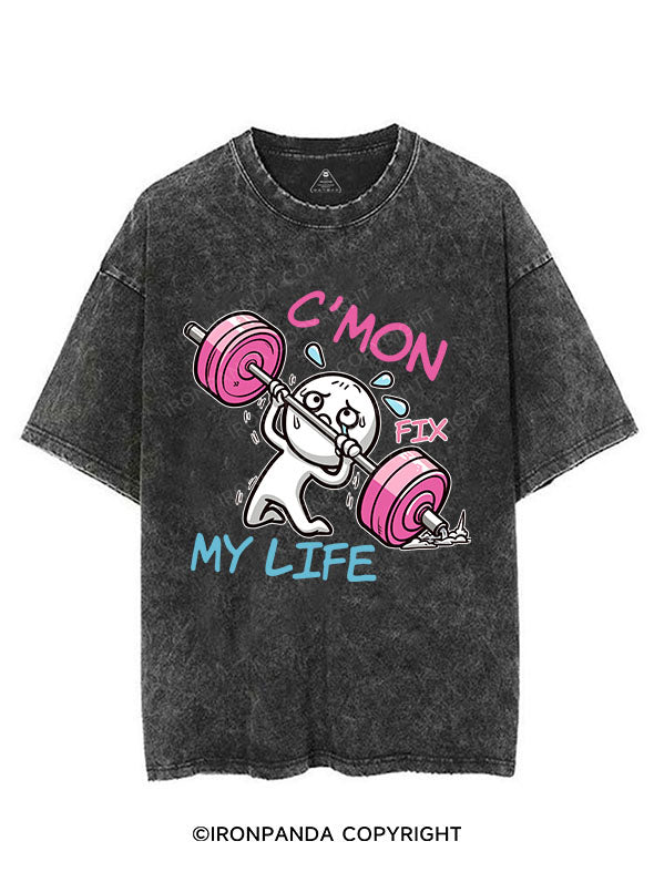 C'MON, FIX MY LIFE VINTAGE GYM SHIRT