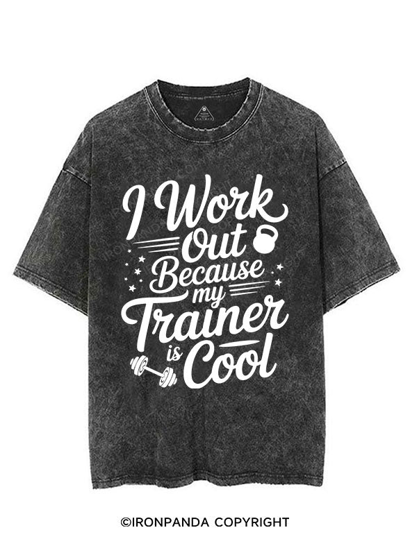 I work out because my trainer is cool VINTAGE GYM SHIRT