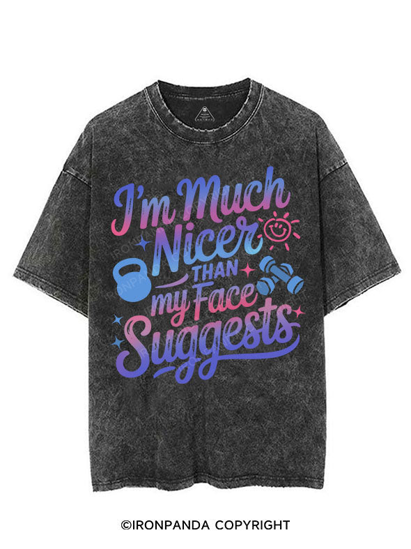 I'M MUCH NICER THAN MY FACE SUGGESTS VINTAGE GYM SHIRT