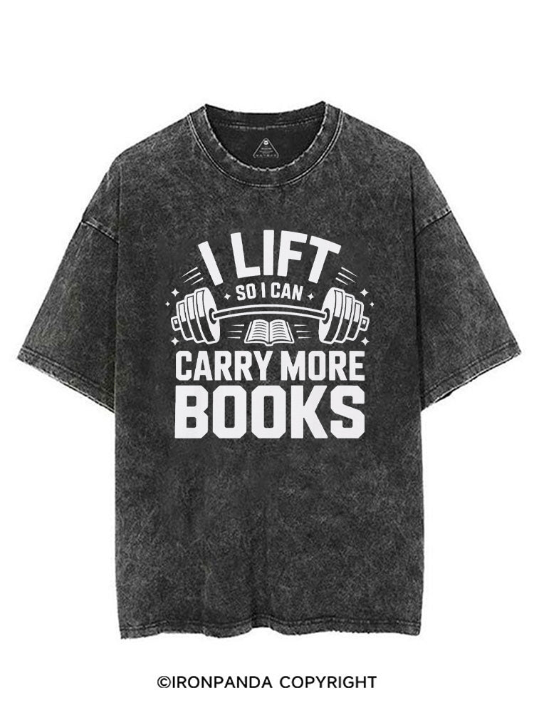 I LIFT SO I CAN CARRY MORE BOOKS WORKOUT VINTAGE GYM SHIRT