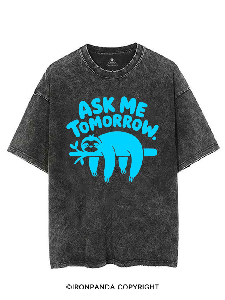 ASK ME TOMORROW SLOTH VINTAGE GYM SHIRT