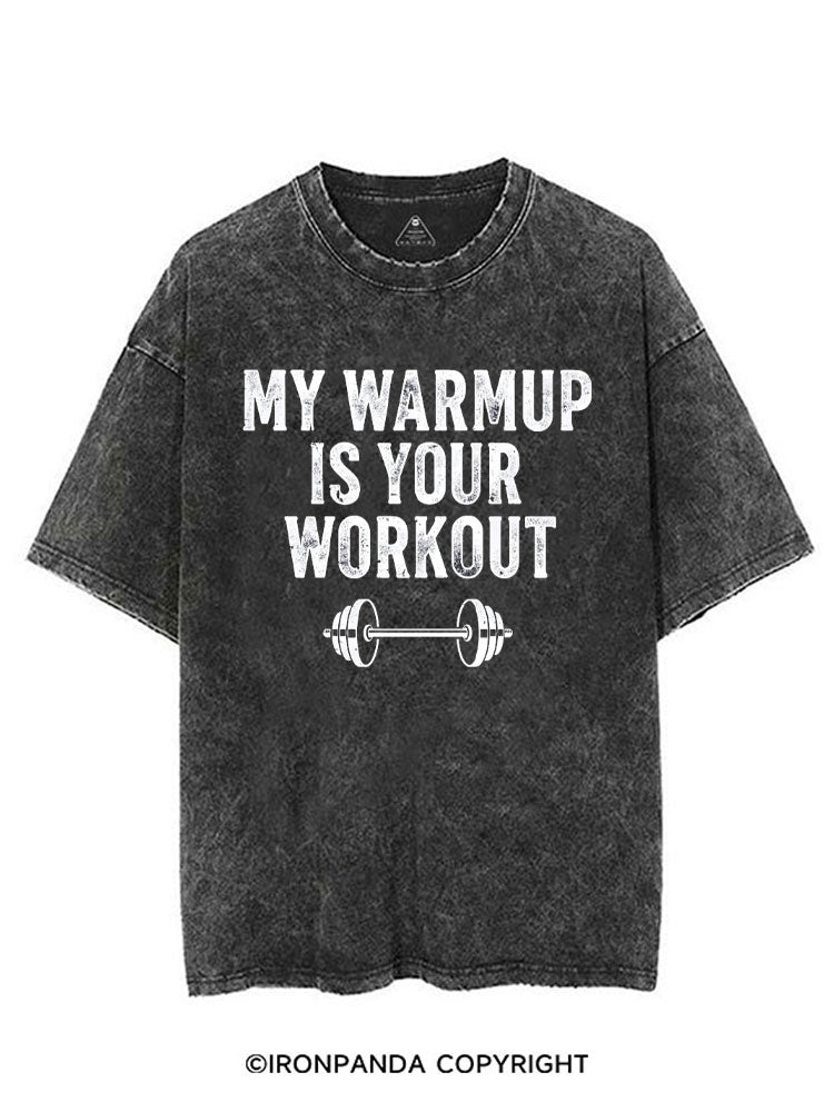 MY WARMUP IS YOUR WORKOUT FUNNY GYM VINTAGE GYM SHIRT