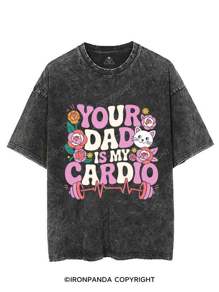 YOUR DAD IS MY CARDIO VINTAGE GYM SHIRT