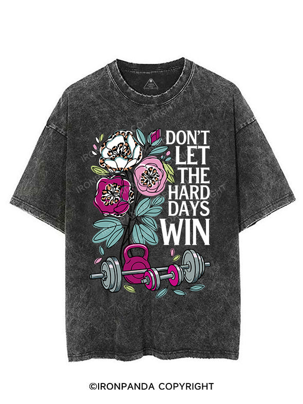 DON’T LET THE HARD DAYS WIN VINTAGE GYM SHIRT