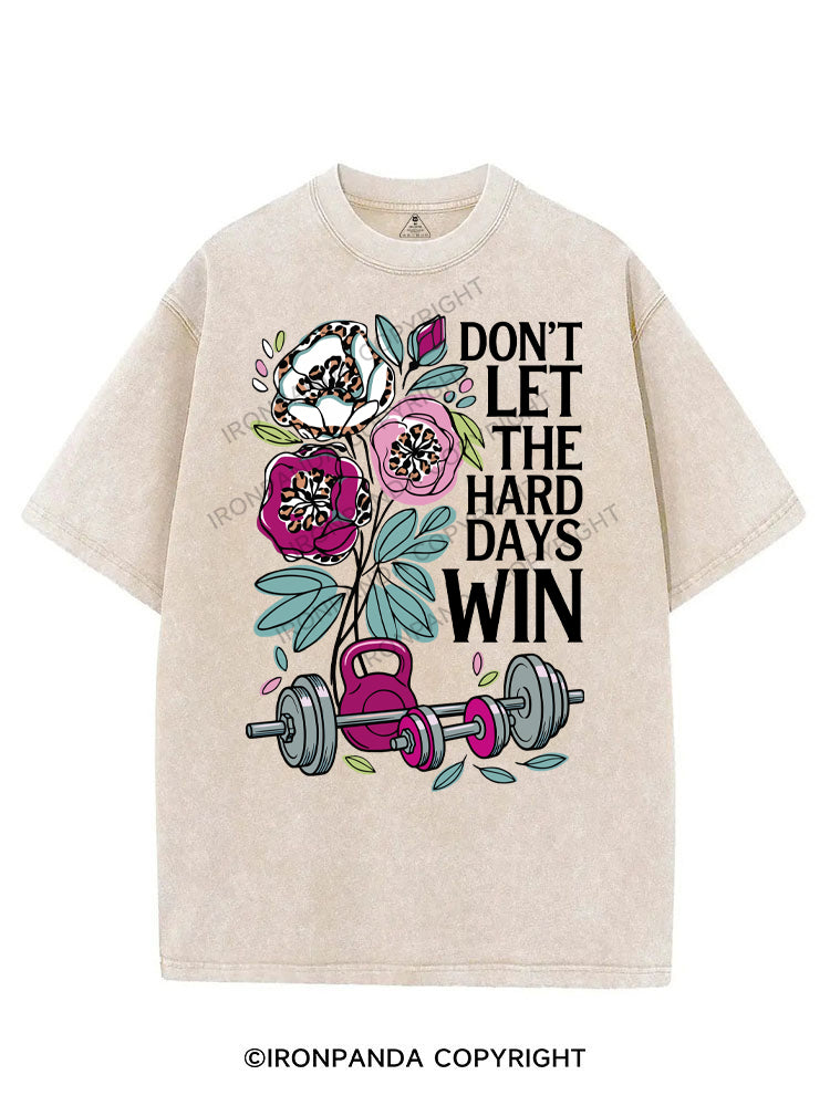 DON’T LET THE HARD DAYS WIN VINTAGE GYM SHIRT