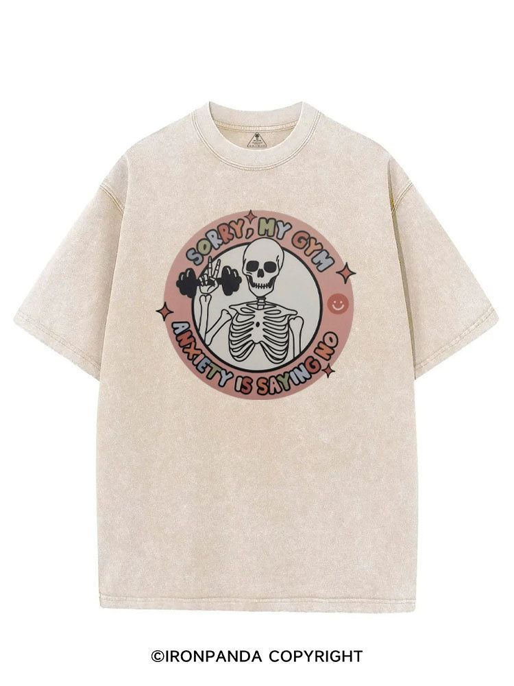 SORRY, MY GYM ANXIETY IS SAYING NO VINTAGE GYM SHIRT