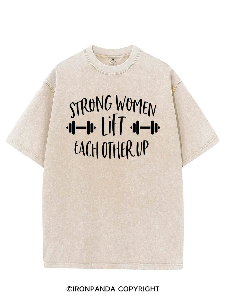 STRONG WOMEN LIFT EACH OTHER UP GYM VINTAGE GYM SHIRT