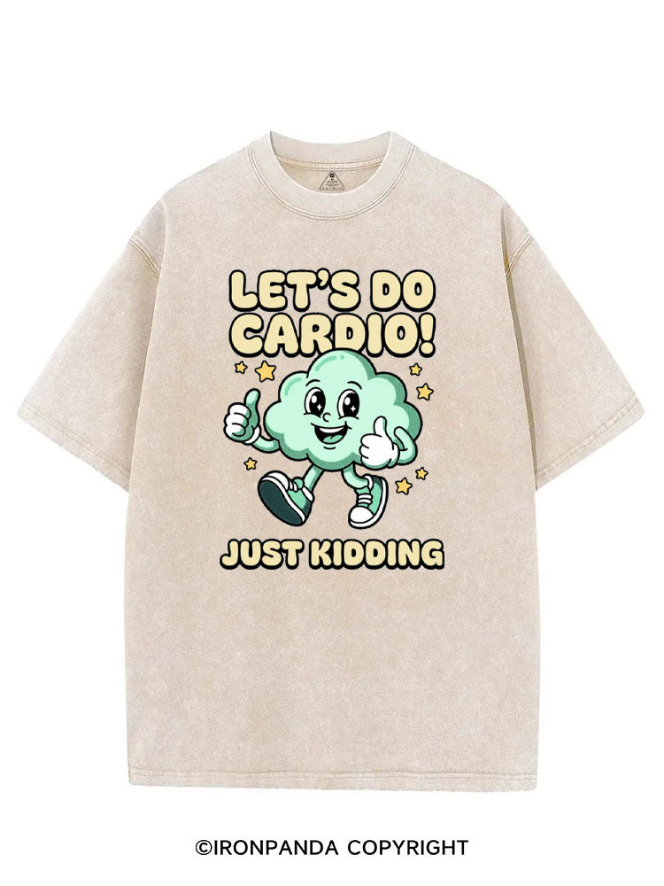 LET'S DO CARDIO! JUST KIDDING VINTAGE GYM SHIRT
