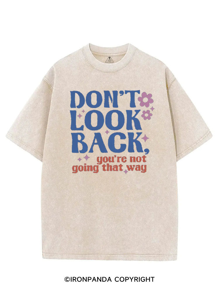 DON'T LOOK BACK, YOU'RE NOT GOING THAT WAY VINTAGE GYM SHIRT