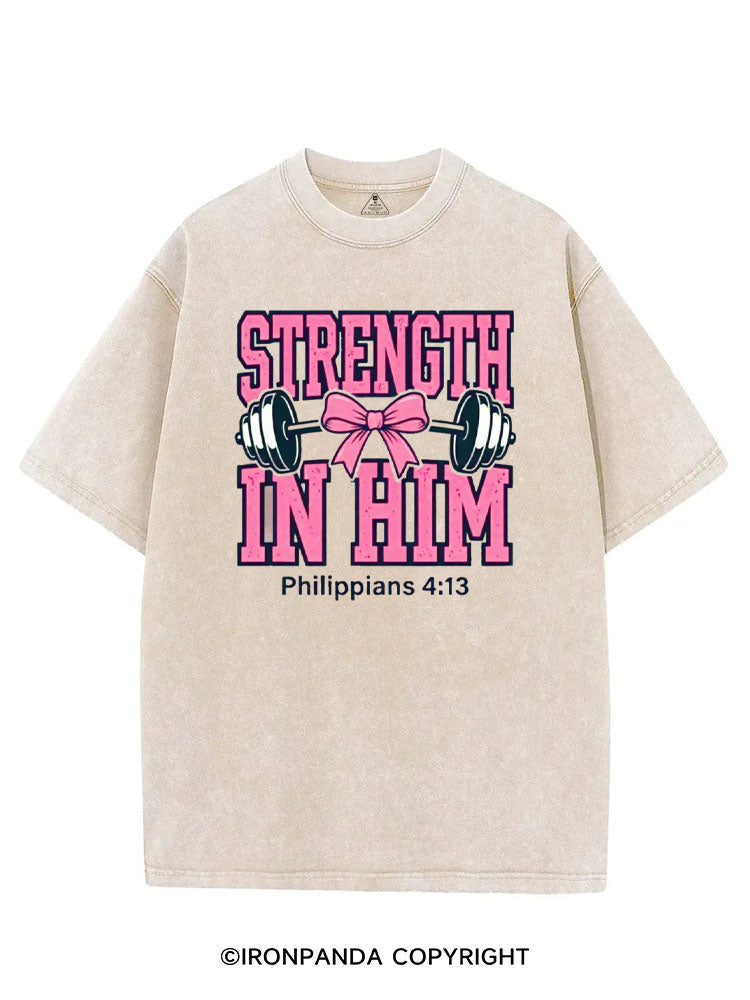 STRENGTH IN HIM VINTAGE GYM SHIRT
