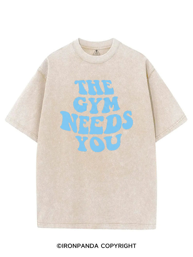 THE GYM NEEDS YOU VINTAGE GYM SHIRT