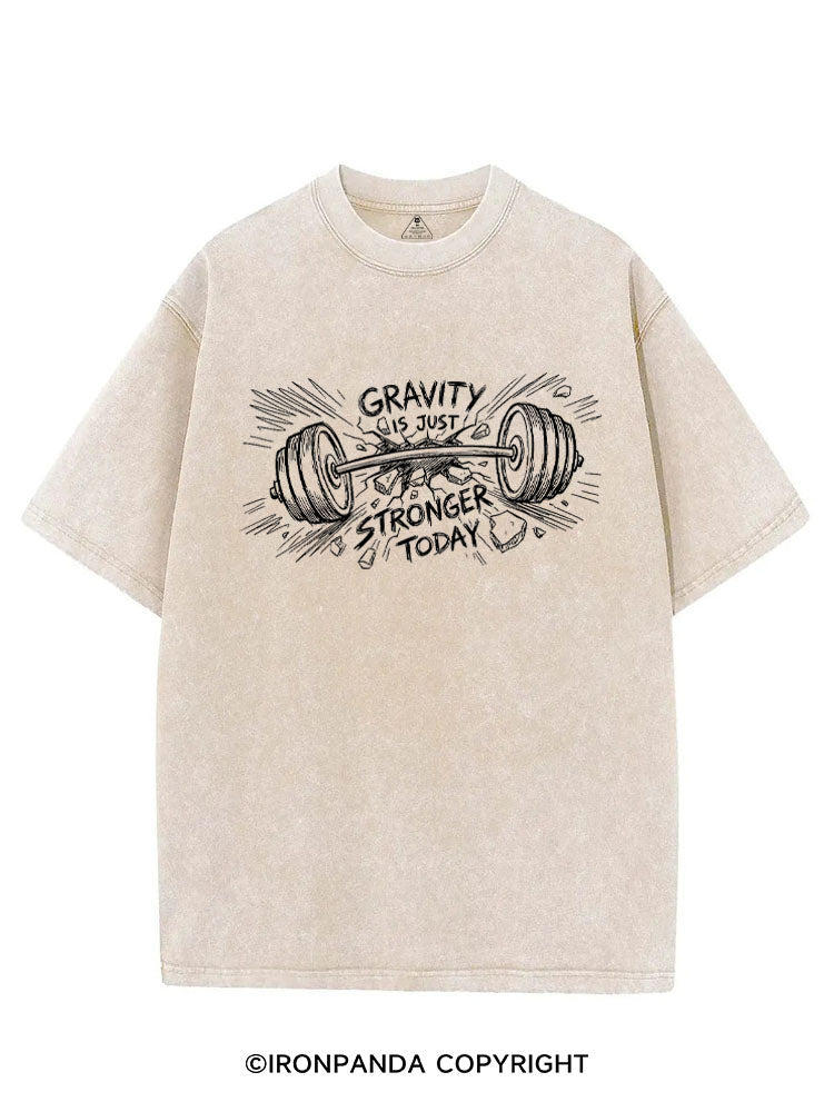 GRAVITY IS JUST STRONGER TODAY VINTAGE GYM SHIRT