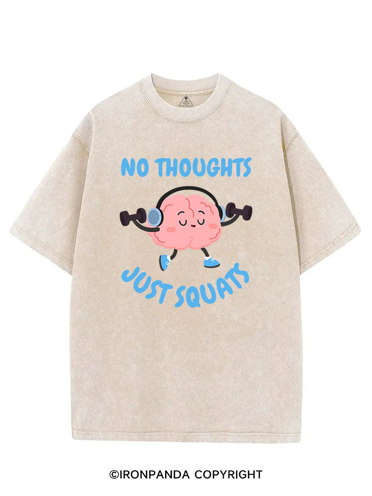 NO THOUGHTS JUST SQUATS VINTAGE GYM SHIRT