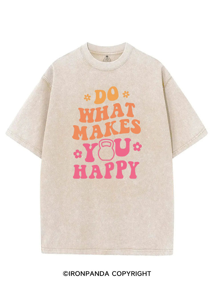 DO WHAT MAKES YOU HAPPY VINTAGE GYM SHIRT