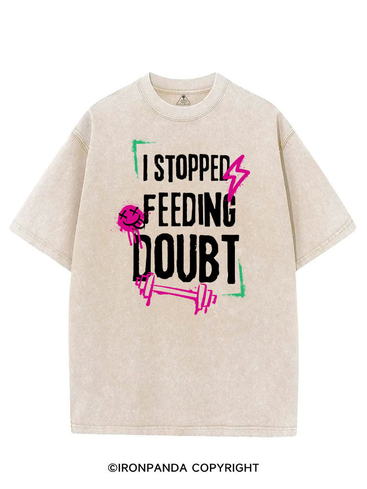 I STOPPED FEEDING DOUBT VINTAGE GYM SHIRT