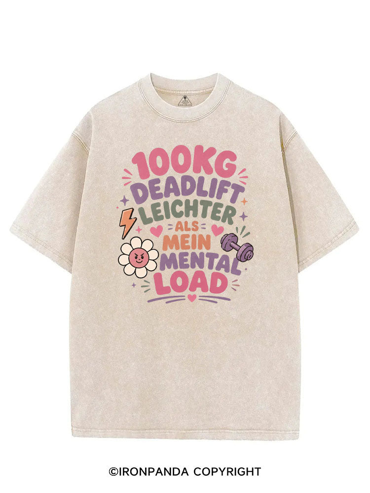 100KG DEADLIFT LEICHTER ALS MEIN MENTAL LOAD VINTAGE GYM SHIRT