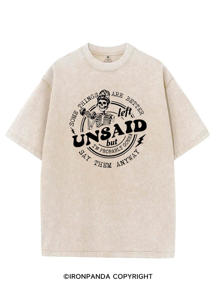 SOME THINGS ARE BETTER LEFT UNSAID BUT I'M PROBABLY GONNA SAY THEM ANYWAY VINTAGE GYM SHIRT