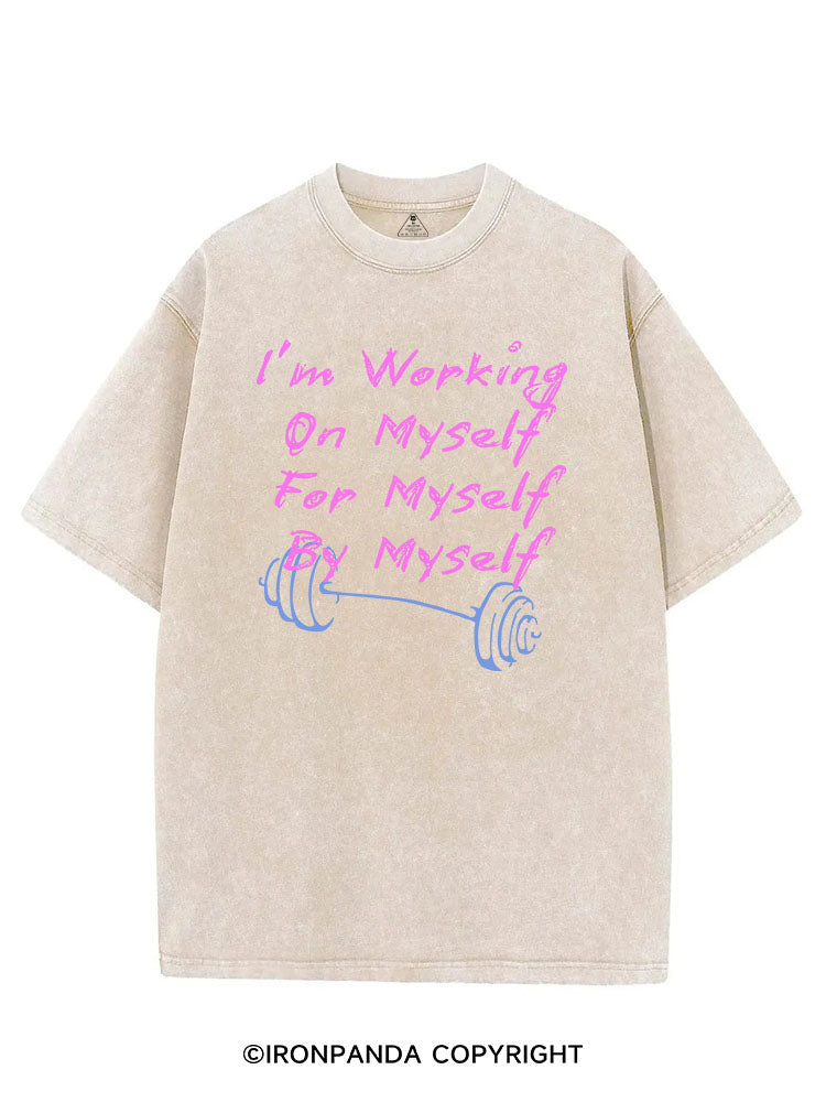 I’M WORKING ON MYSELF FOR MYSELF BY MYSELF VINTAGE GYM SHIRT