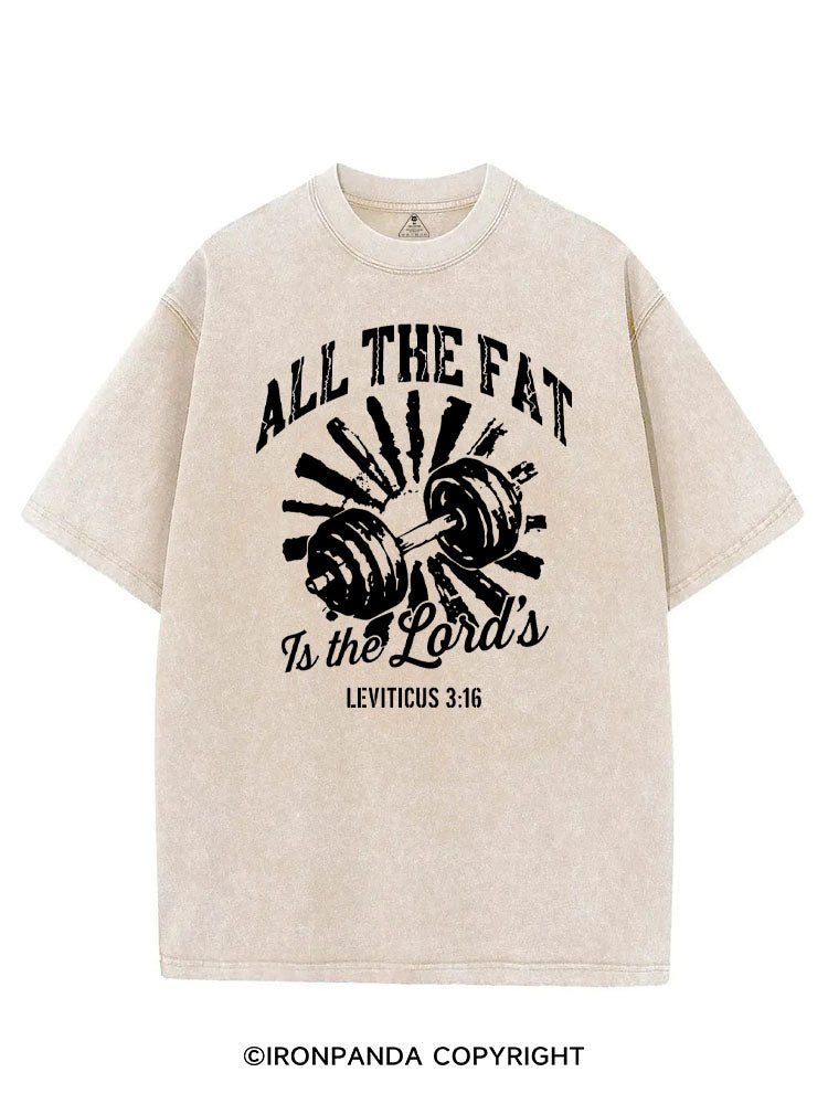 ALL THE FAT IS THE LORD'S VINTAGE GYM SHIRT