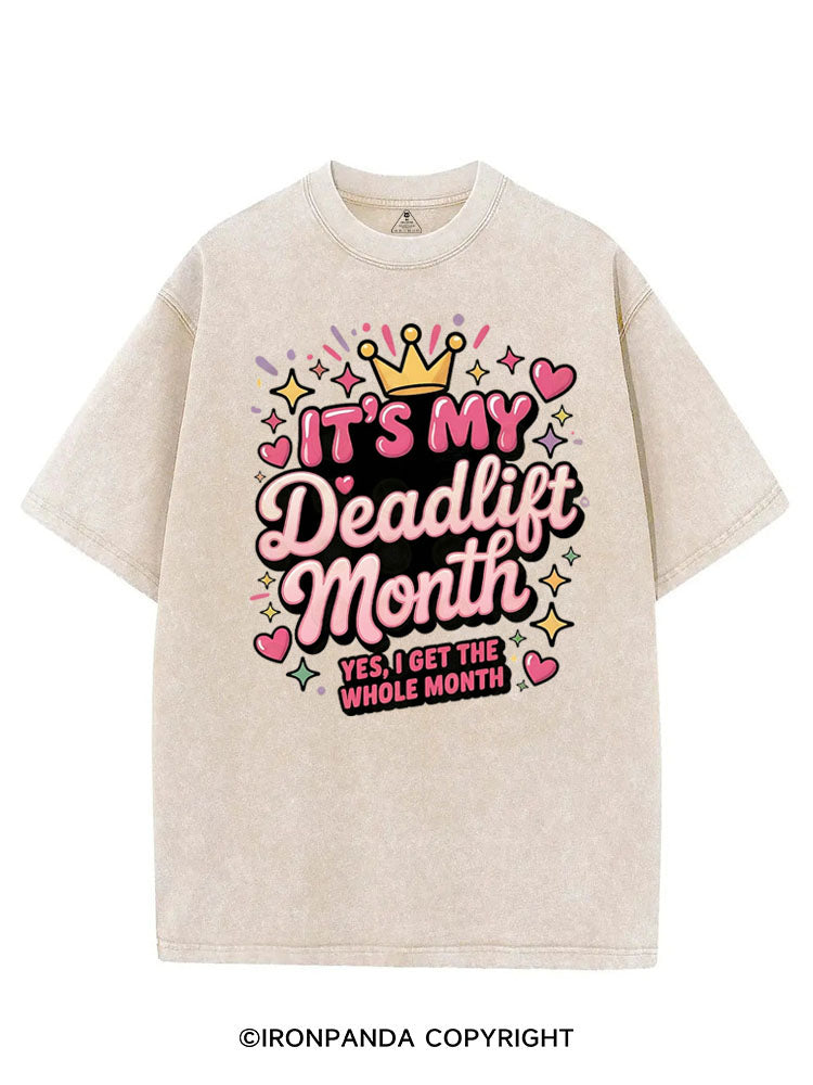 IT'S MY DEADLIFT MONTH YES I GET THE WHOLE MONTH VINTAGE GYM SHIRT