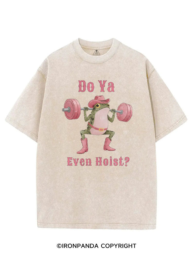 DO YA EVEN HOIST？VINTAGE GYM SHIRT