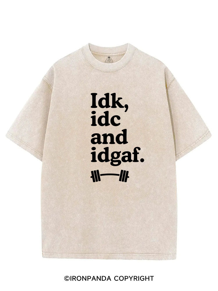 IDK, IDC AND IDGAF VINTAGE GYM SHIRT