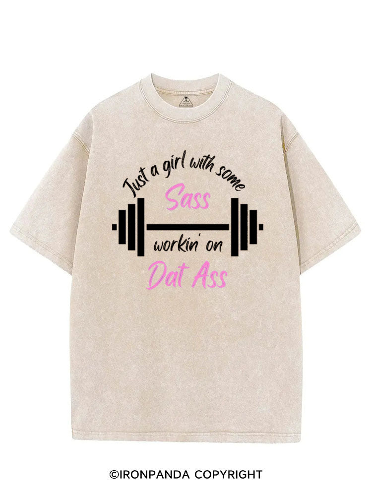 JUST A GIRL WITH SOME SASS WORKIN' ON DAT ASS VINTAGE GYM SHIRT