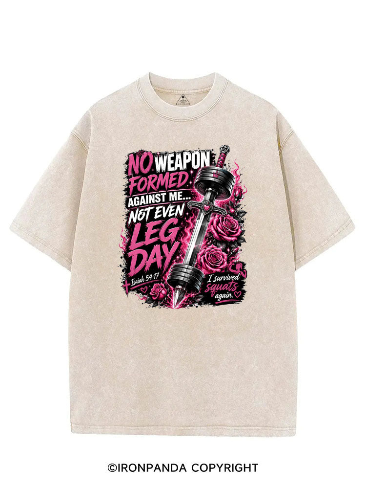 NO WEAPON FORMED AGAINST ME NOT EVEN LEG DAY VINTAGE GYM SHIRT