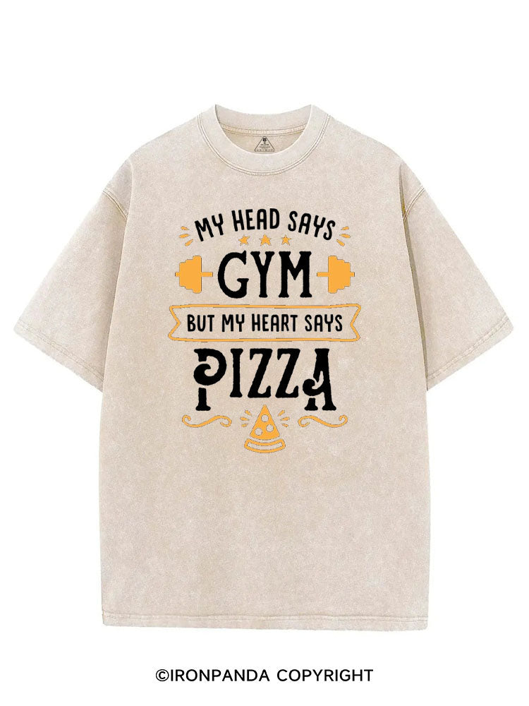 MY HEAD SAYS GYM BUT MY HEART SAYS PIZZA VINTAGE GYM SHIRT