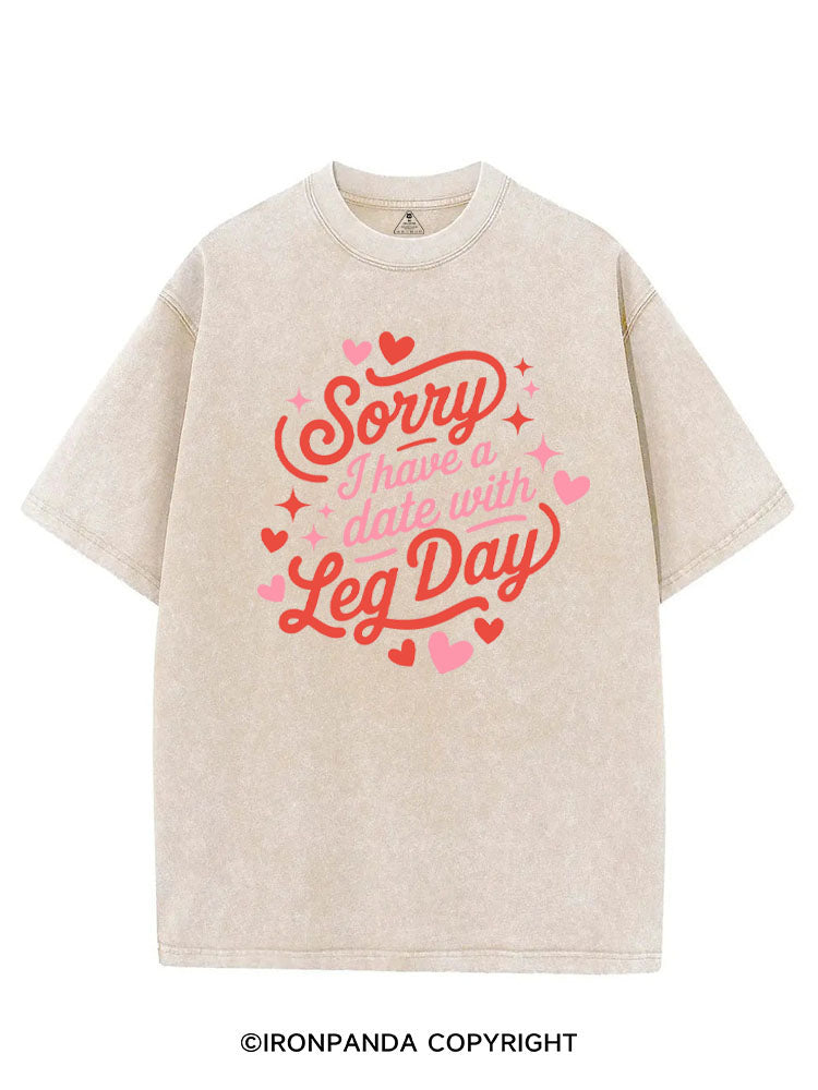 SORRY I HAVE A DATE WITH LEG DAY VINTAGE GYM SHIRT