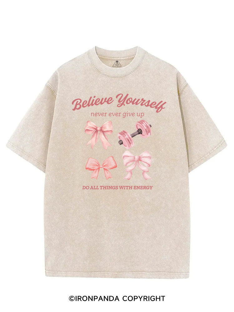 BELIEVE YOURSELF NEVER EVER GIVE UP VINTAGE GYM SHIRT