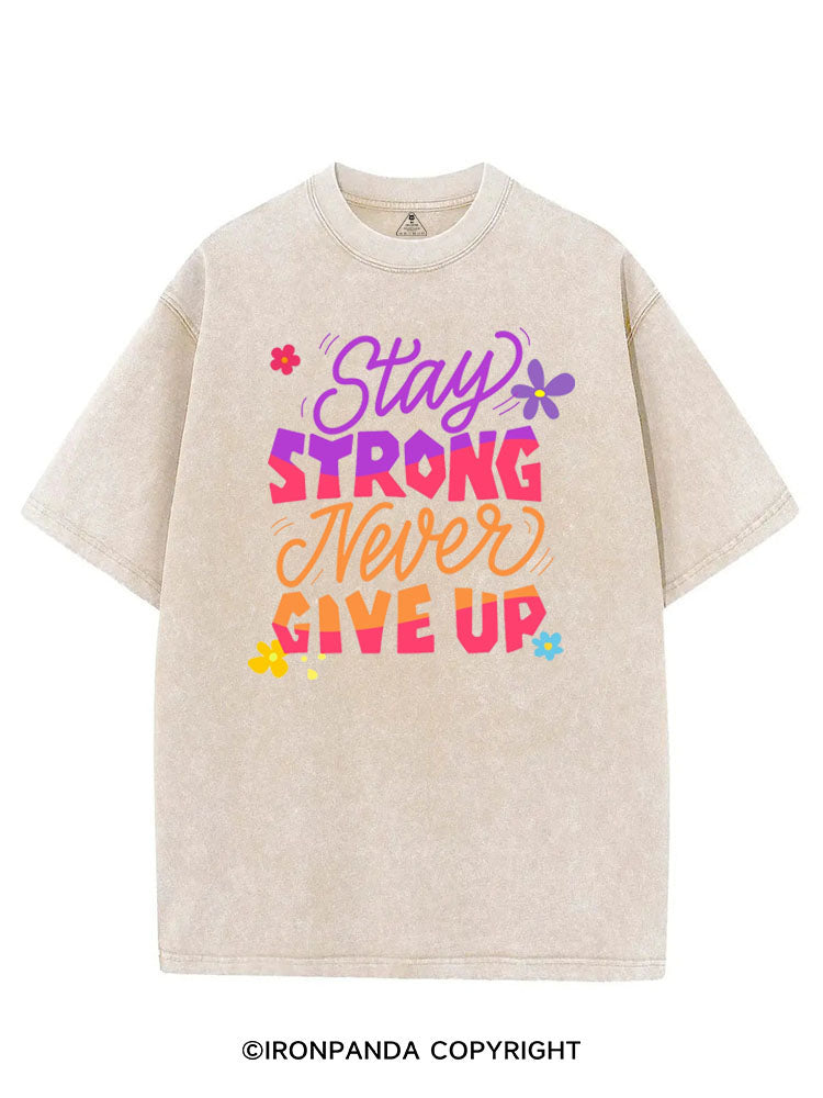 STAY STRONG NEVER GIVE UP VINTAGE GYM SHIRT