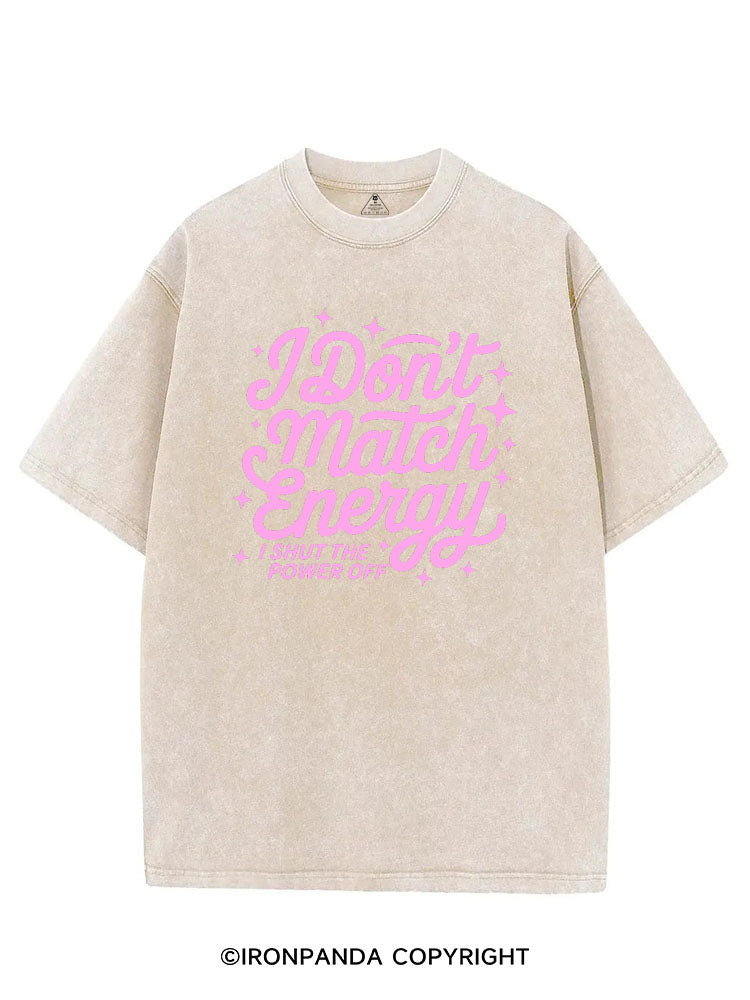 I DON'T MATCH ENERGY I SHUT THE POWER OFF VINTAGE GYM SHIRT