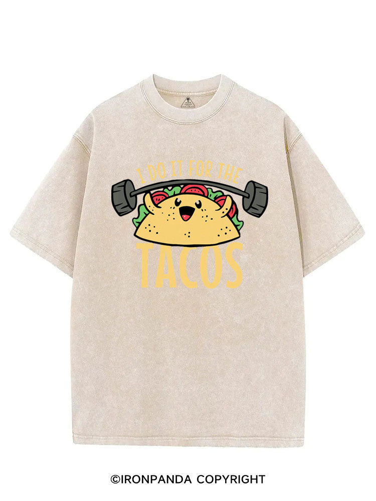 I DO IT FOR THE TACOS VINTAGE GYM SHIRT